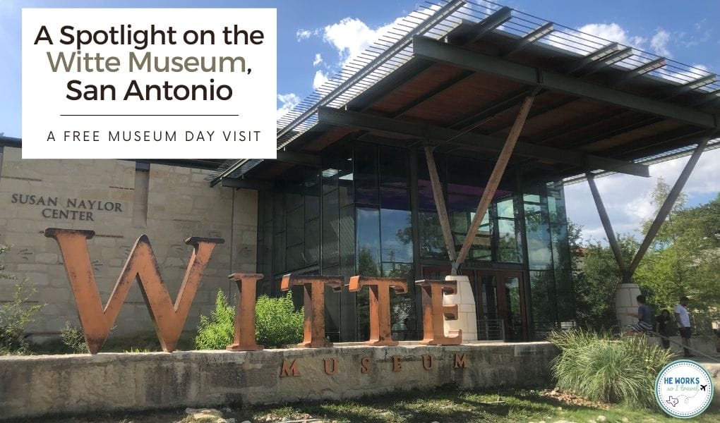 A Spotlight on the Witte, San Antonio – A Free Museum Day Visit