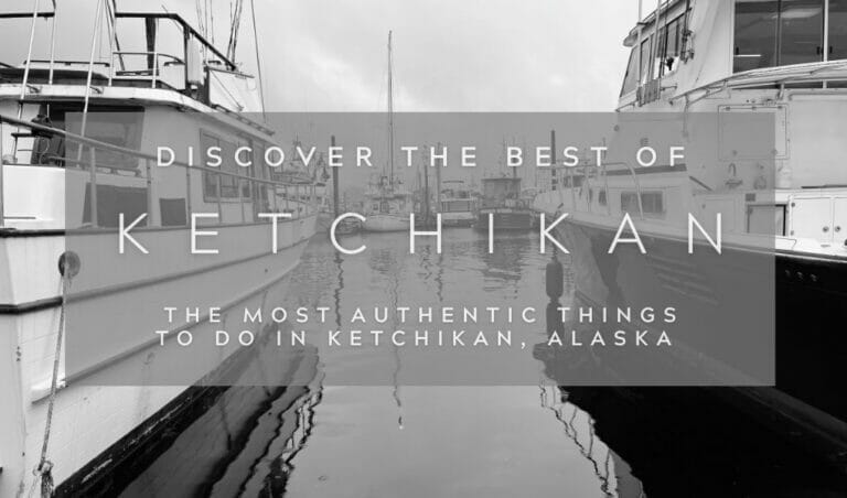 Discover the Best Things to Do in Ketchikan, Alaska