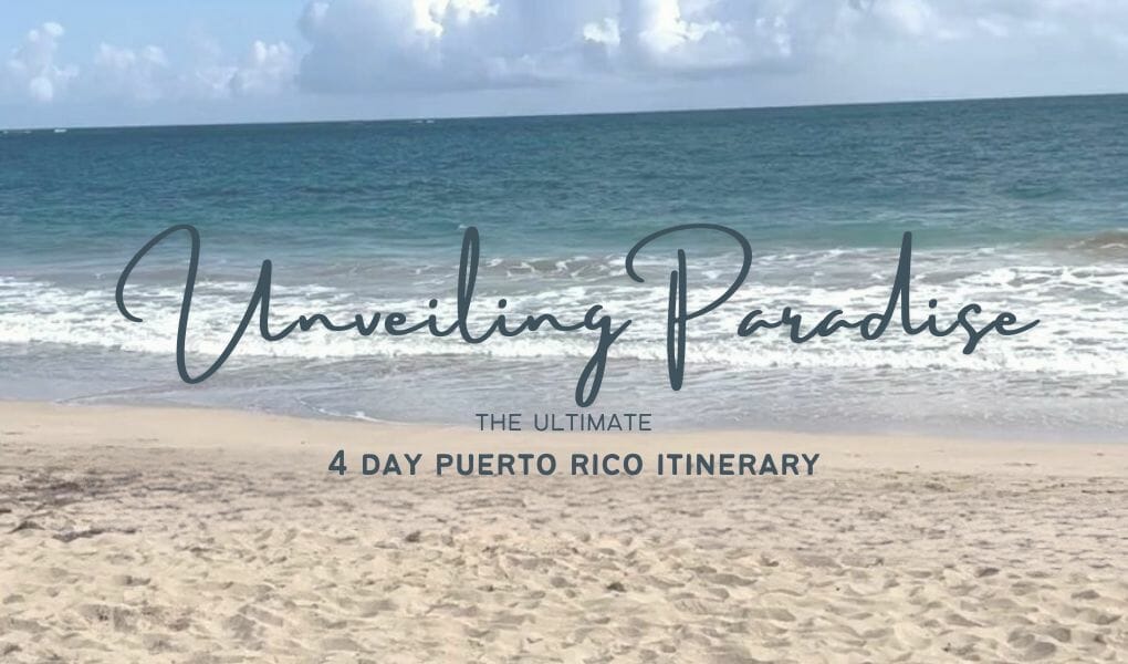 4 day Puerto Rico itinerary