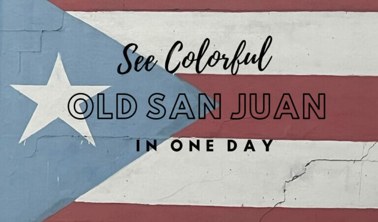 See Colorful Old San Juan in One Day: A Vibrant and Instagrammable Adventure