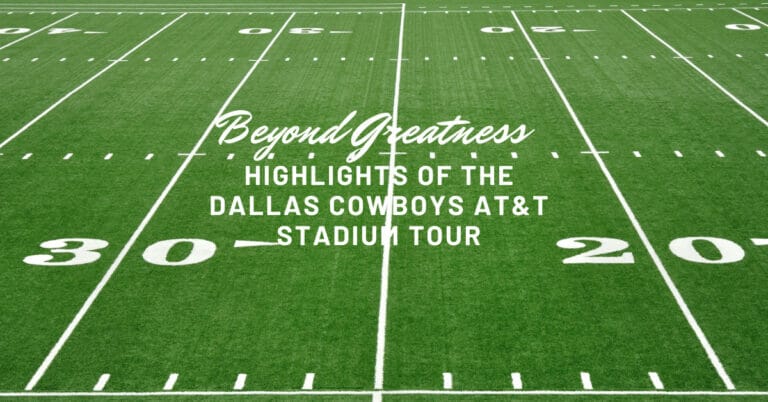 Behind Greatness: Highlights of the Dallas Cowboys AT&T Stadium Tour